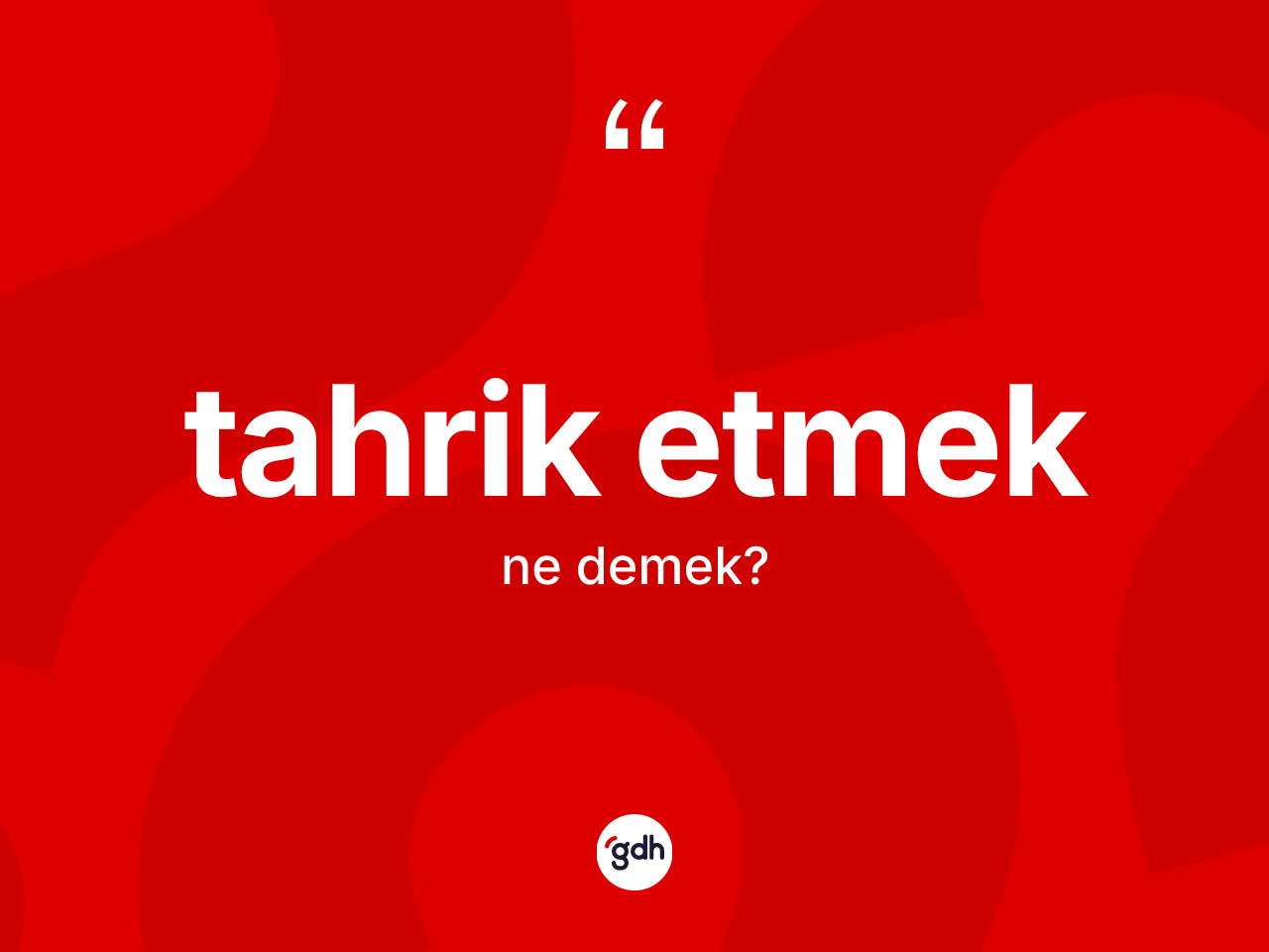 Tahrik etmek ifadesinin anlamı nedir? Tahrik etmek sözünün TDK'ya göre anlamı nedir?