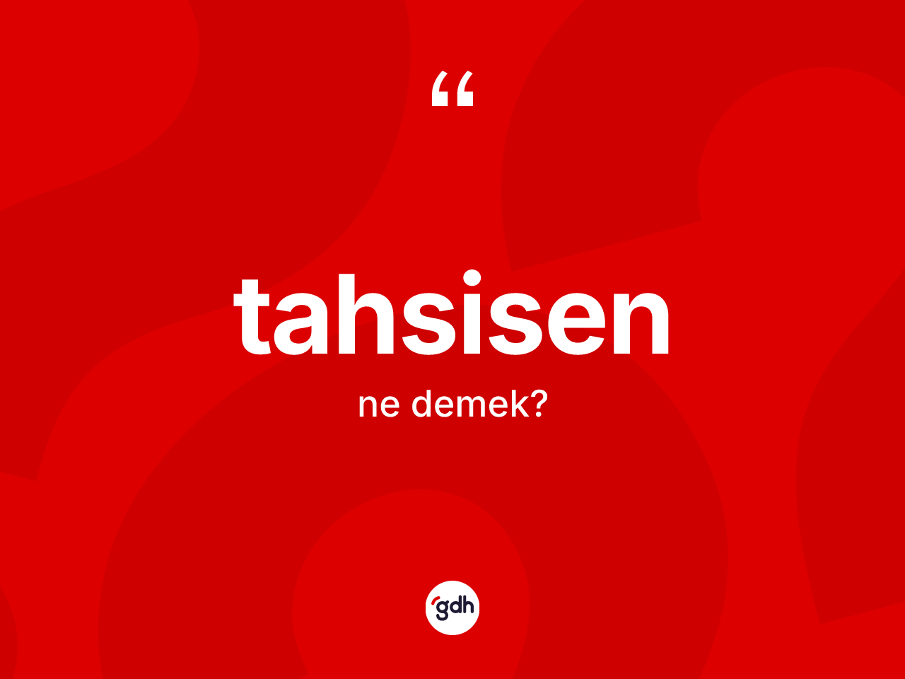 Tahsisen kelimesi ne anlama gelir? Tahsisenin TDK'ya göre anlamı nedir?