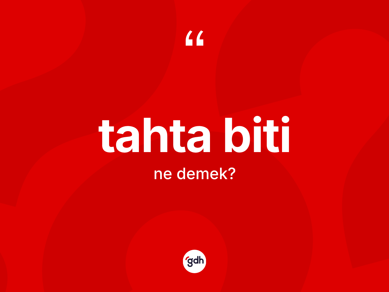 Tahta biti kelimesinin anlamı nedir? Tahta bitinin sözlükteki anlamı nedir?