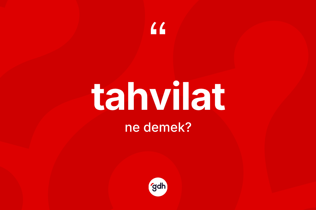 Tahvilat kelimesi ne demek? Tahvilatın kısaca tanımı nedir?