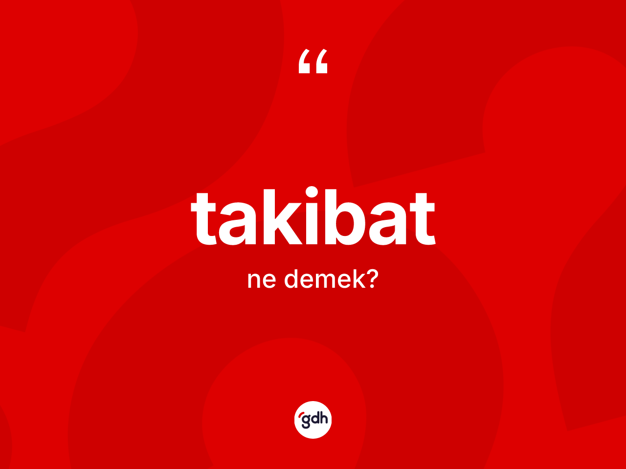 Takibat nedir? Takibat kelimesinin özellikleri nelerdir?