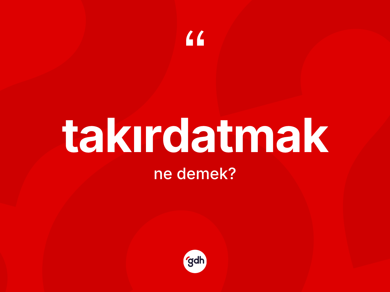 Takırdatmak kelimesi ne demek? Takırdatmak kelimesinin kaç farklı anlamı var?