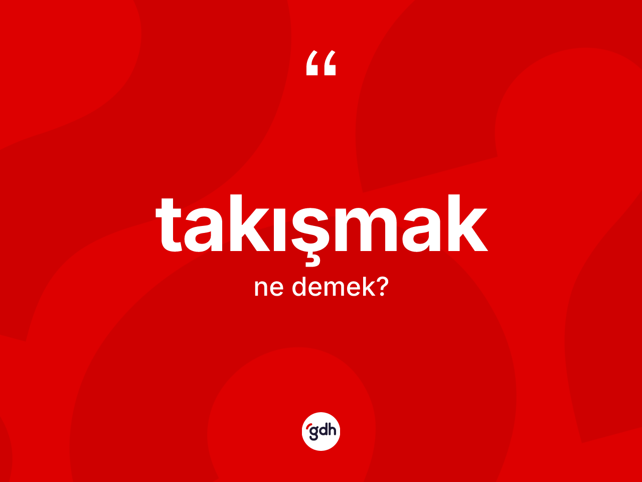 Takışmak kelimesinin tanımı nedir? Takışmak kelimesinin özellikleri nelerdir?