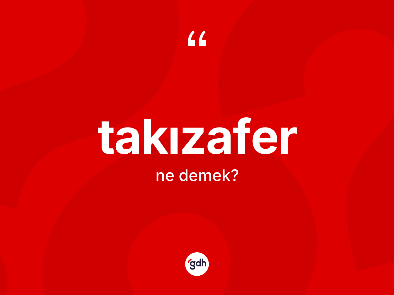 Takızafer kelimesinin sözlükteki tanımı nedir? Takızaferin halk arasındaki kullanımı nasıldır?