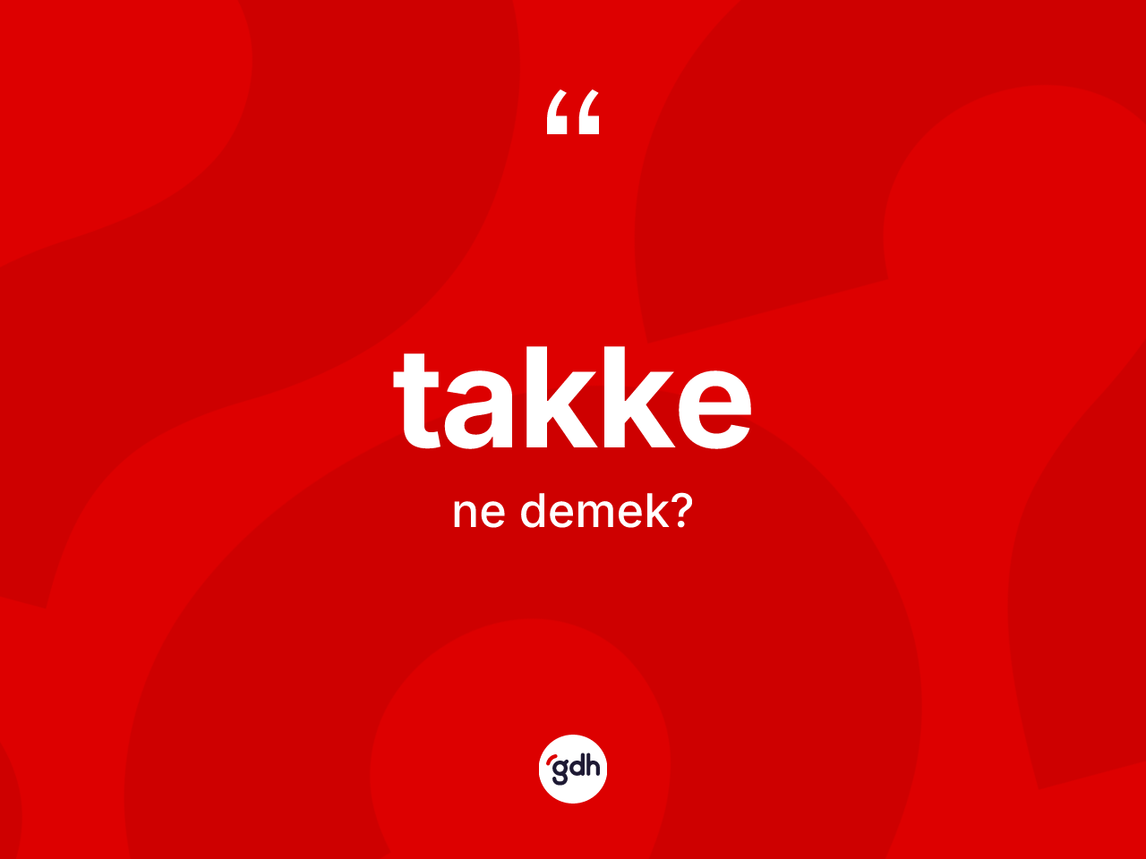 Takke kelimesinin tanımı nedir? Takkenin TDK'ya göre anlamı nedir?