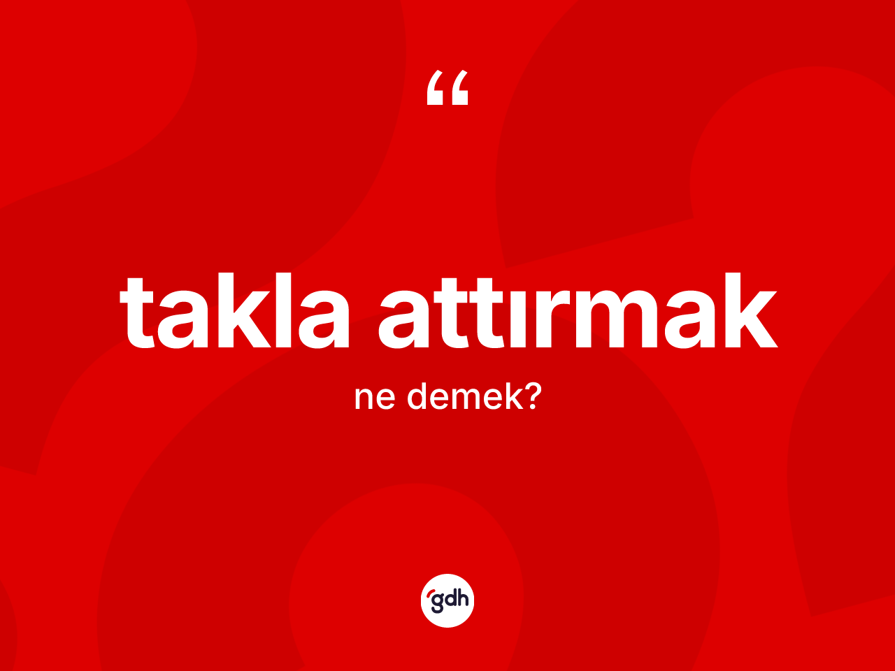 Takla attırmak sözü nedir? Takla attırmak ifadesinin TDK anlamı nedir?