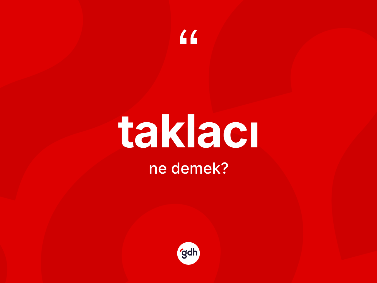 Taklacı kelimesi ne anlama gelir? Taklacının TDK'ya göre anlamı nedir?