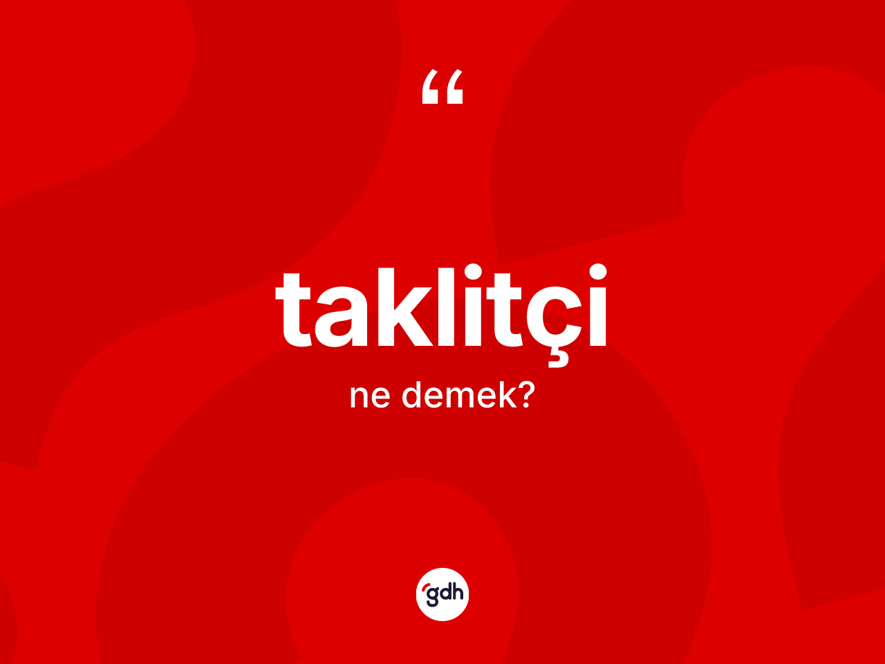 Taklitçi kelimesinin anlamı nedir? Taklitçi kelimesinin özellikleri nelerdir?