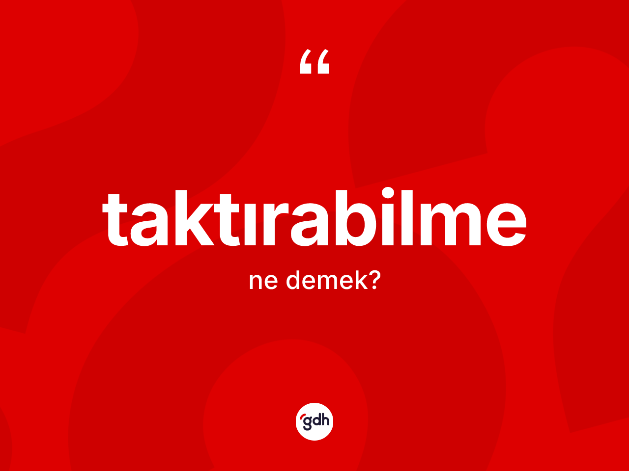 Taktırabilme kelimesinin anlamı nedir? Taktırabilmenin TDK'ya göre anlamı nedir?