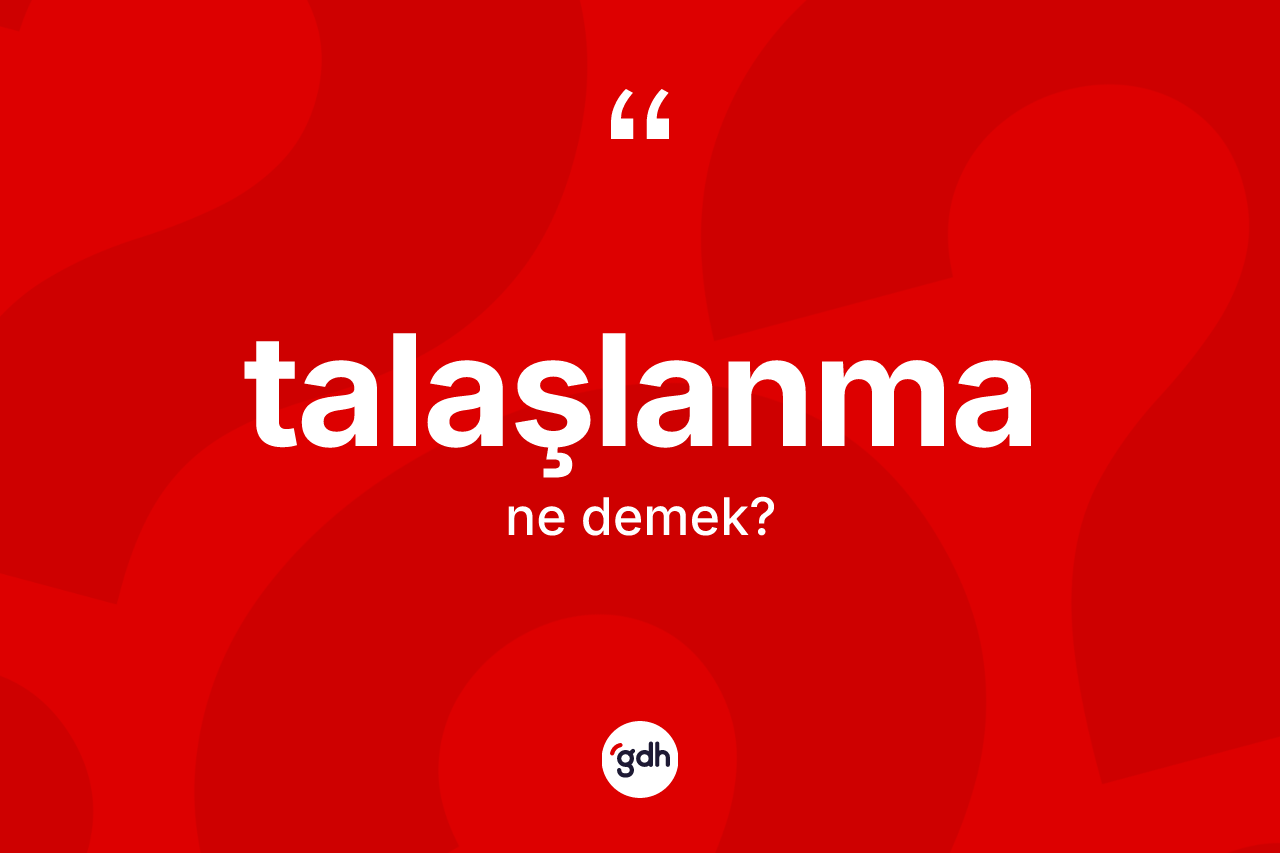 Talaşlanma ne anlama gelir? Talaşlanmanın halk arasındaki kullanımı nasıldır?