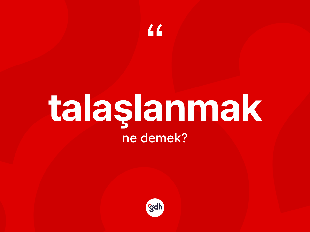 Talaşlanmak nedir? Talaşlanmağın sözlükteki anlamı nedir?