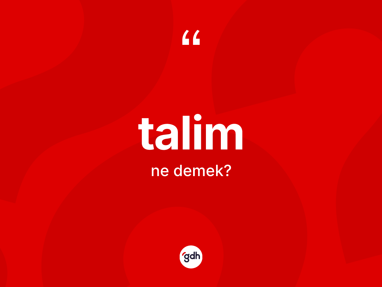 Talim kelimesi ne demek? Talimin TDK'ya göre anlamı nedir?
