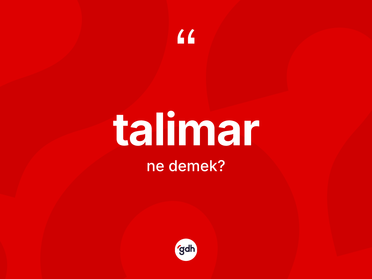 Talimar nedir? Talimar kelimesinin kaç farklı anlamı var?