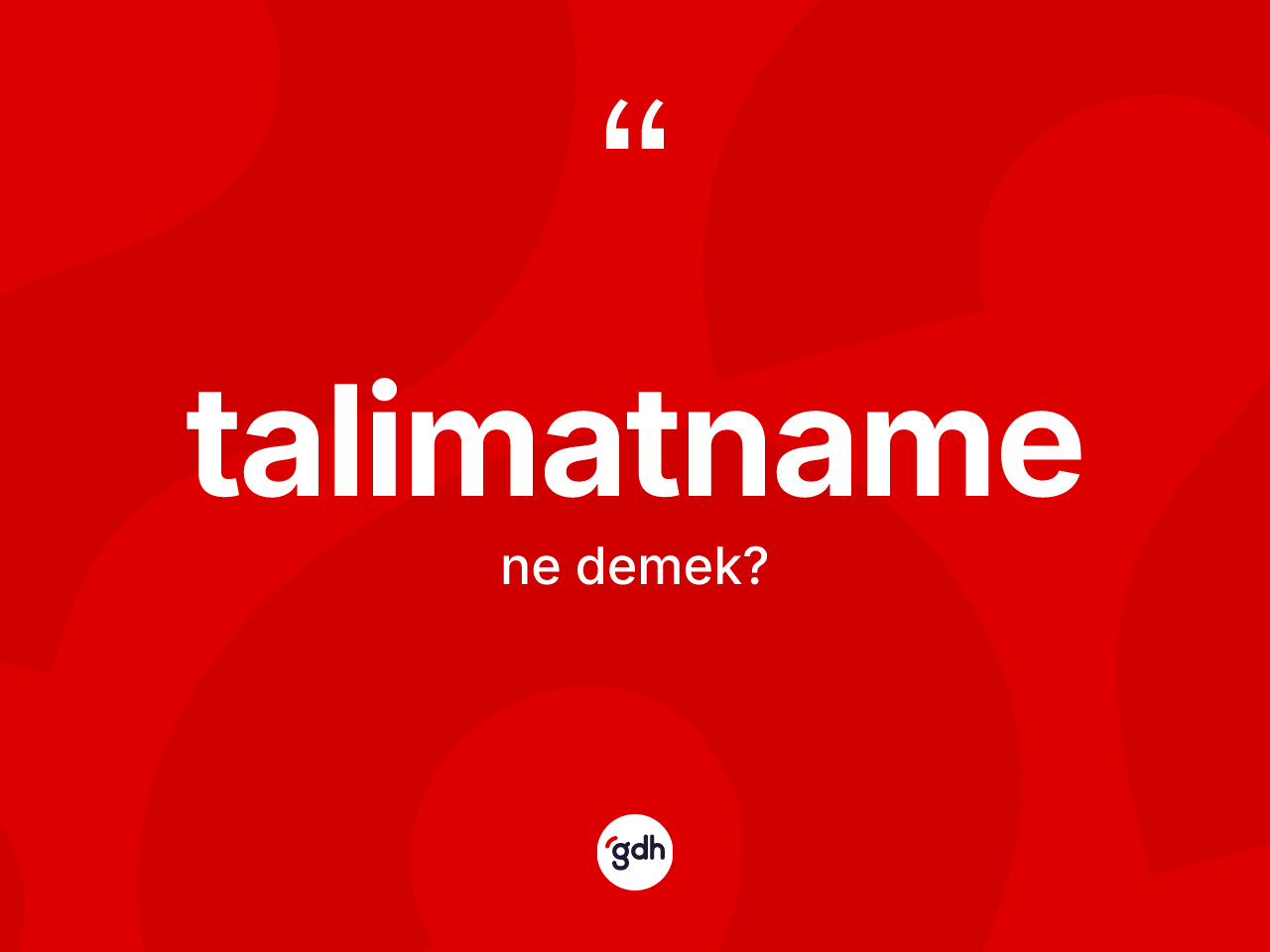 Talimatname ne anlama gelir? Talimatname kelimesinin özellikleri nelerdir?