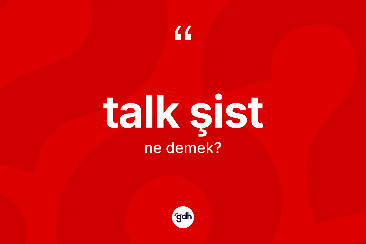Talk şist ne anlama gelir? Talk şistin halk arasındaki kullanımı nasıldır?