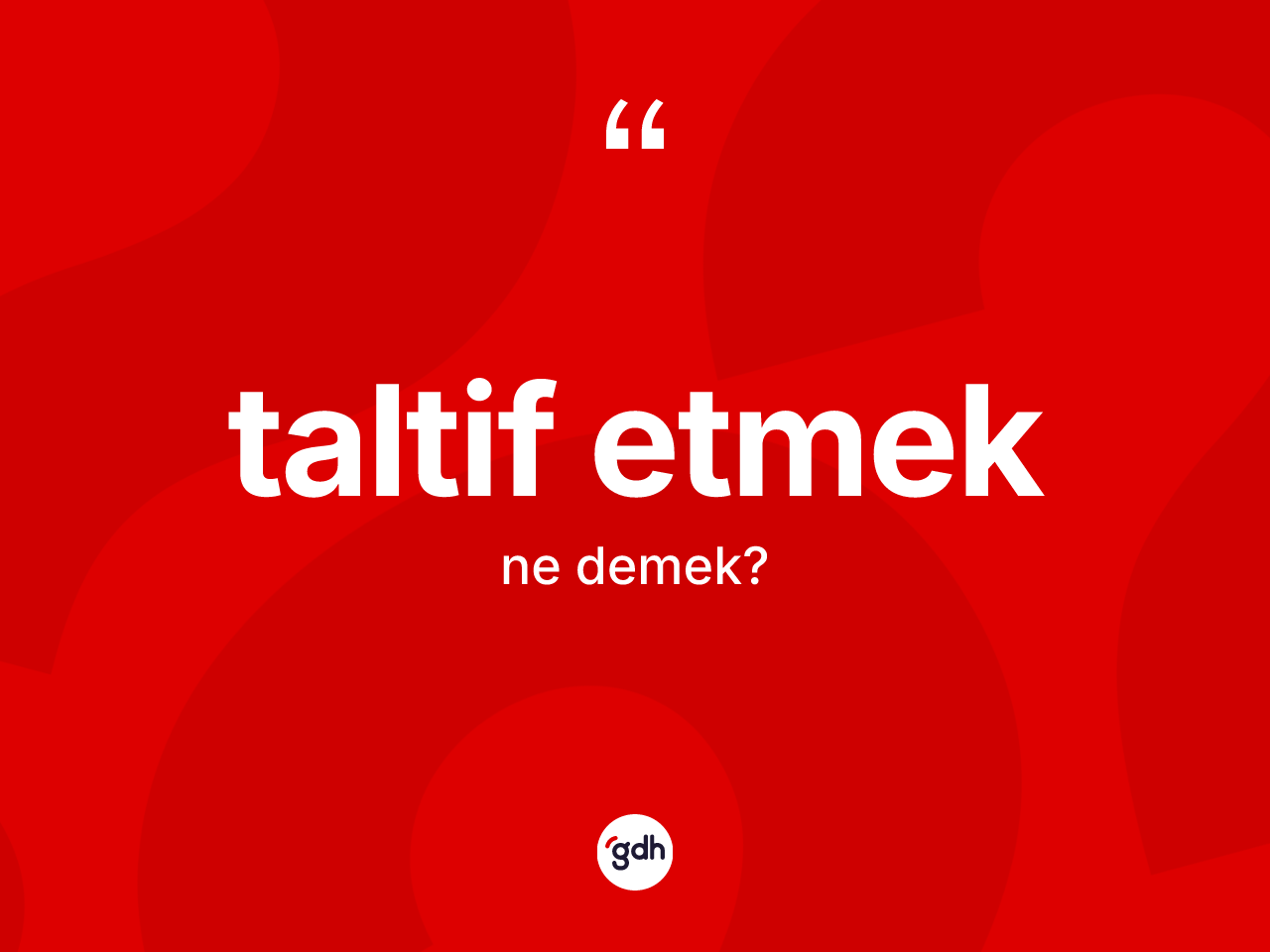 Taltif etmek ne demek? Taltif etmek ifadesi nerede kullanılır?