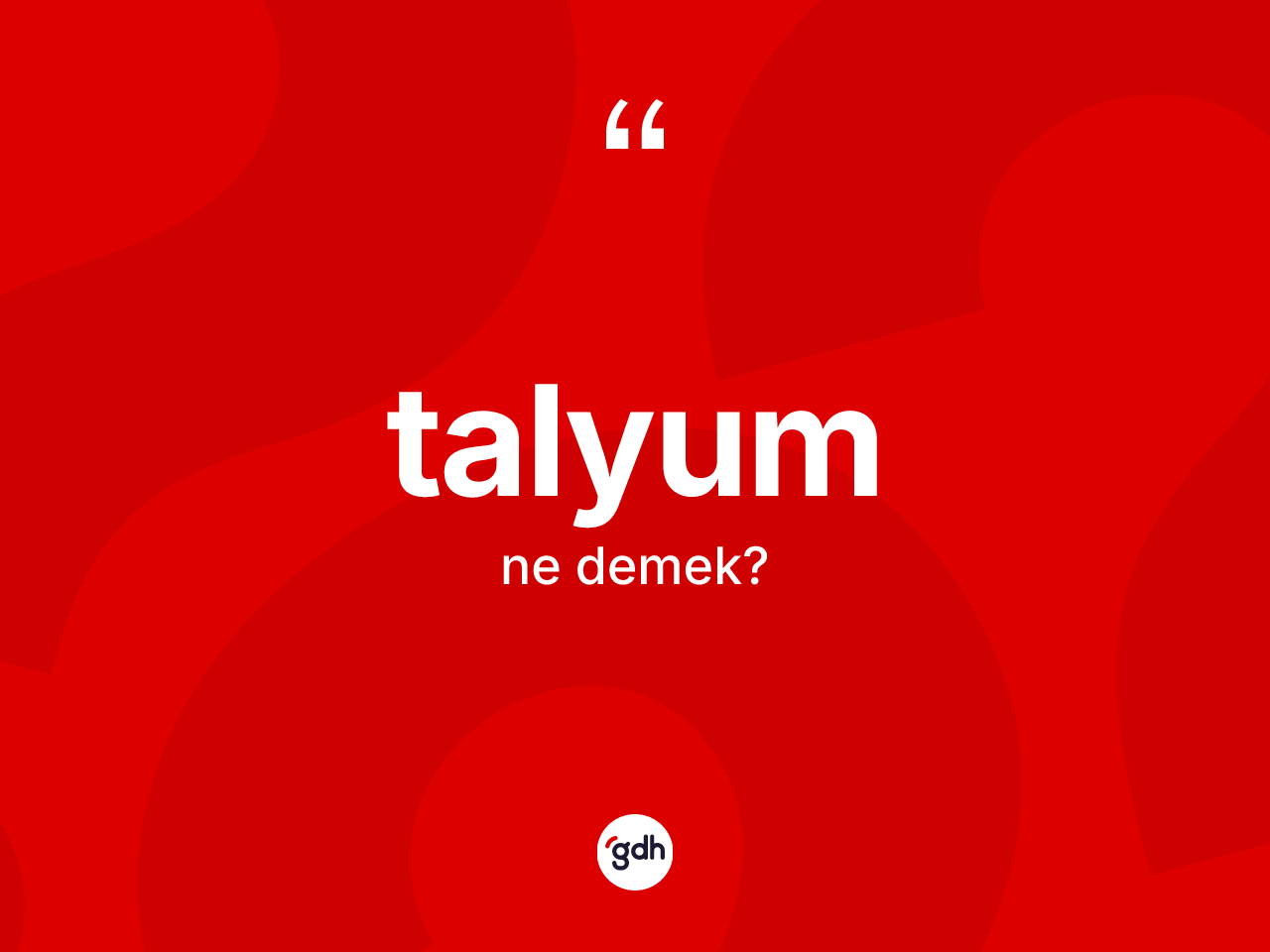 Talyum kelimesi ne anlama gelir? Talyum kelimesinin TDK'ya göre açıklaması nedir?
