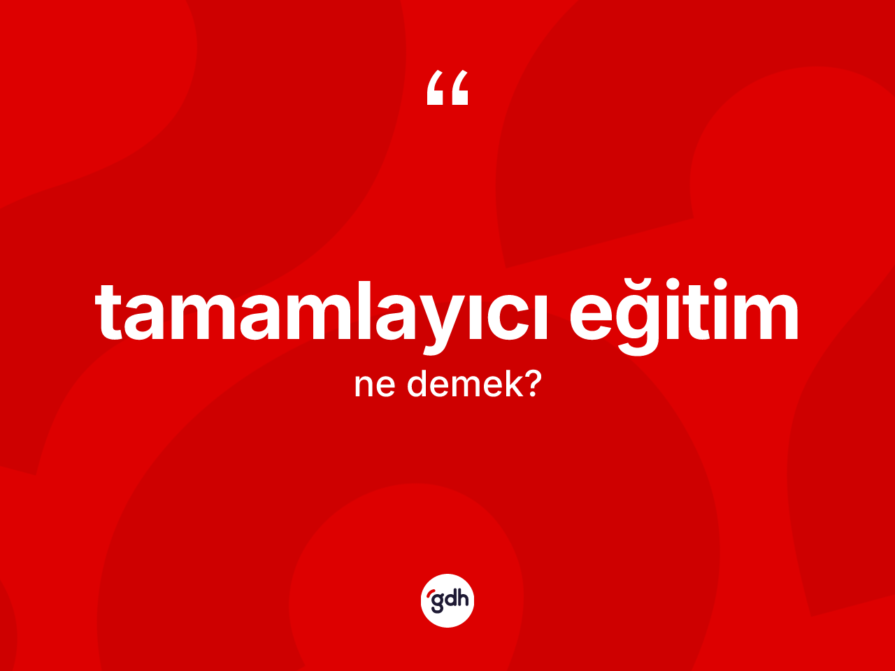 Tamamlayıcı eğitim nedir? Tamamlayıcı eğitimin halk arasındaki kullanımı nasıldır?