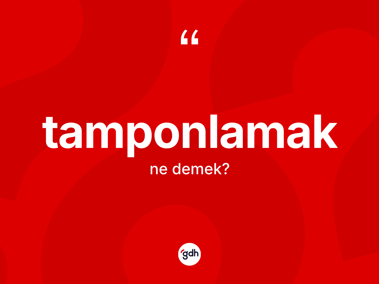 Tamponlamak kelimesi ne demek? Tamponlamağın halk arasındaki kullanımı nasıldır?