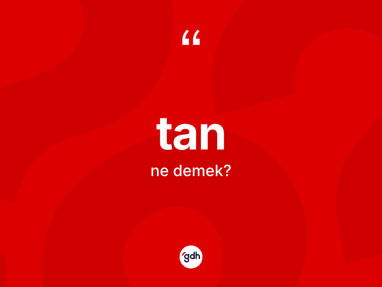 Tan kelimesinin anlamı nedir? Tanın TDK'ya göre anlamı nedir?