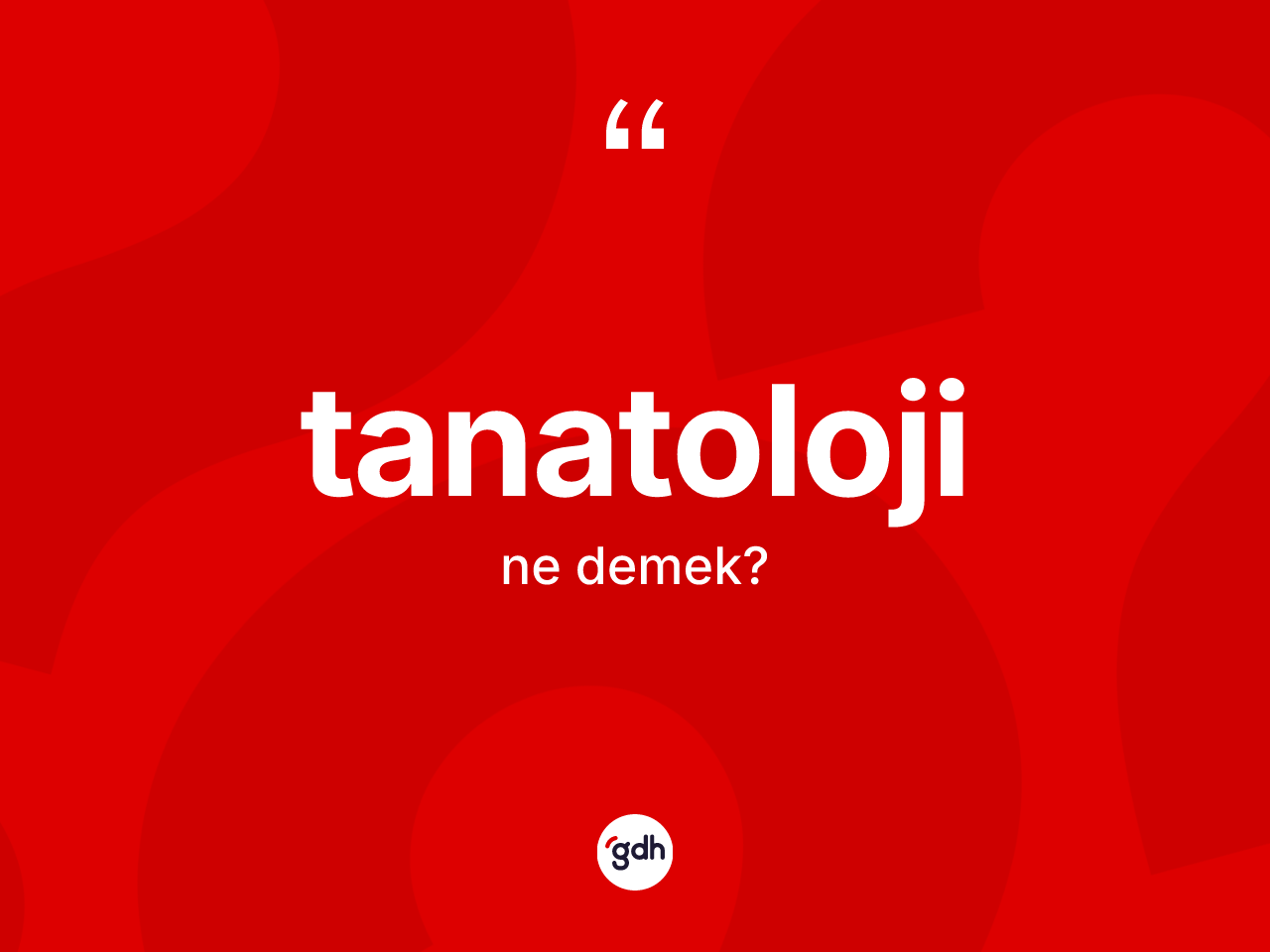 Tanatoloji kelimesi ne anlama gelir? Tanatolojinin TDK'ya göre anlamı nedir?
