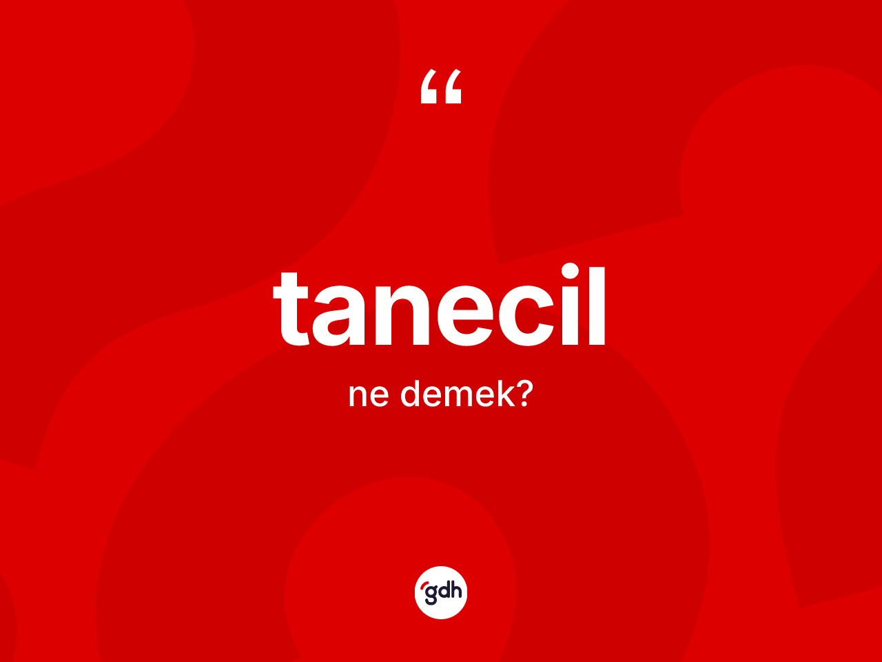 Tanecil kelimesinin anlamı nedir? Tanecilin TDK'ya göre anlamı nedir?