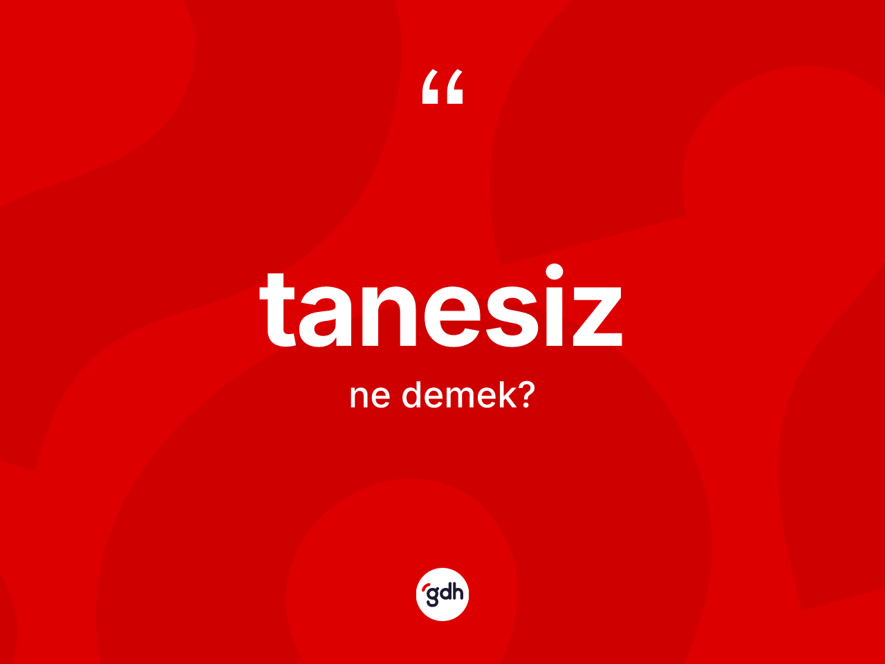 Tanesiz kelimesi nedir? Tanesizin TDK'ya göre anlamı nedir?