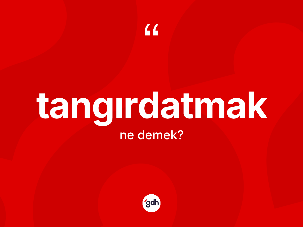 Tangırdatmak kelimesi nedir? Tangırdatmağın halk arasındaki kullanımı nasıldır?