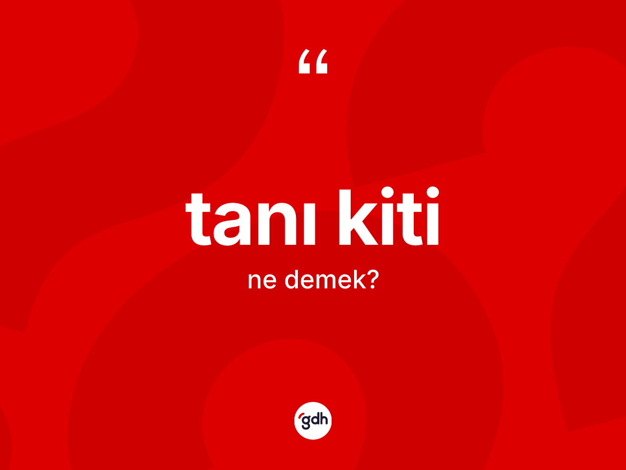 Tanı kiti kelimesi ne demek? Tanı kiti kelimesinin özellikleri nelerdir?