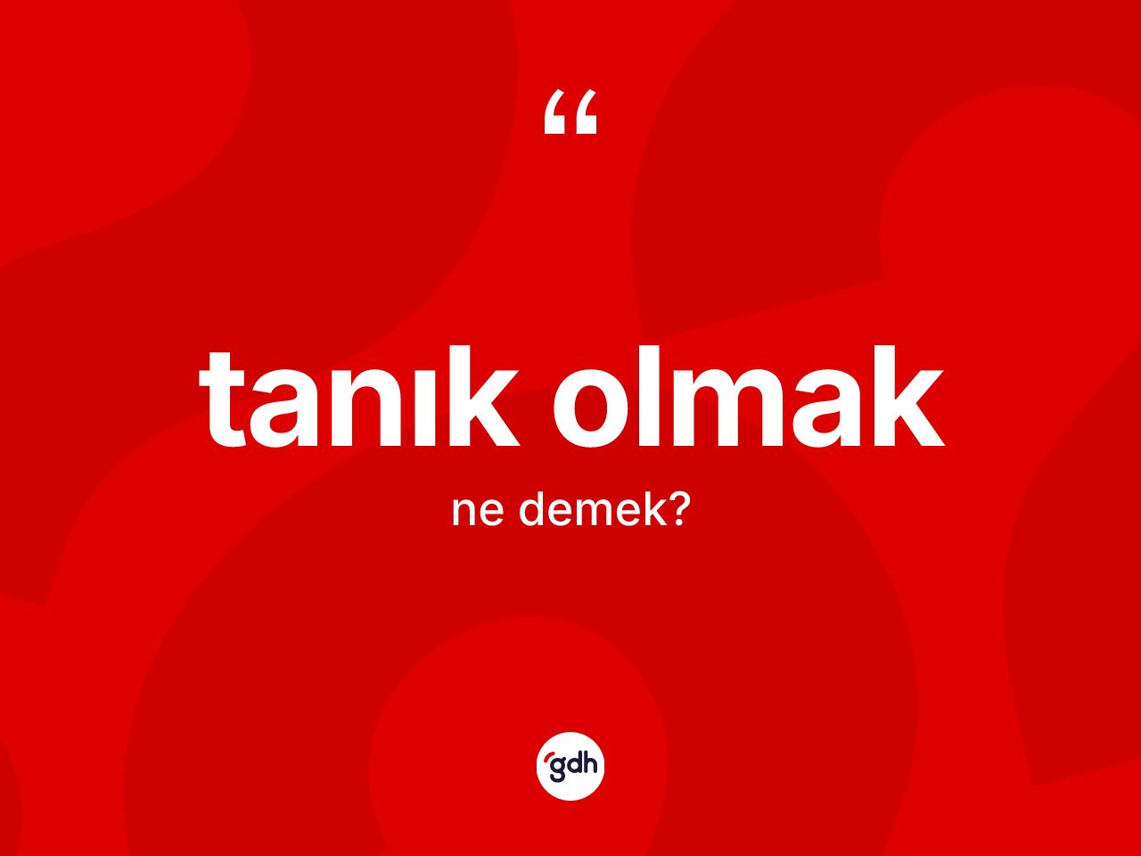 Tanık olmak ne demek? Tanık olmak sözünün TDK tanımı nedir?