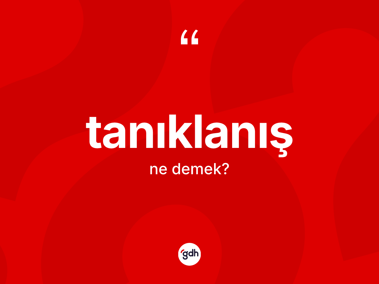 Tanıklanış kelimesinin sözlükteki tanımı nedir? Tanıklanış kelimesinin TDK anlamı nedir?