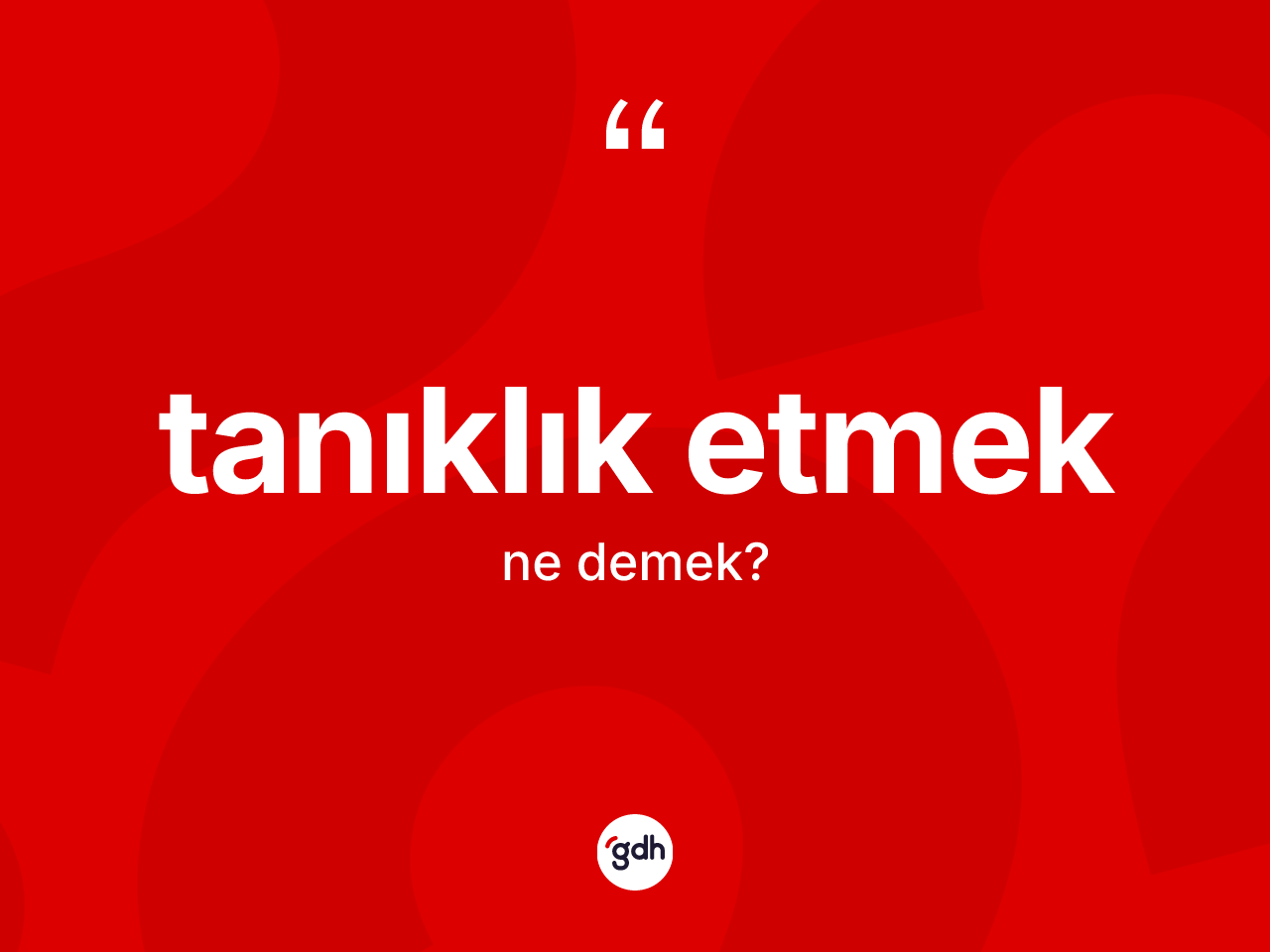 Tanıklık etmek ifadesinin tanımı nedir? Tanıklık etmek sözü nerede kullanılır?