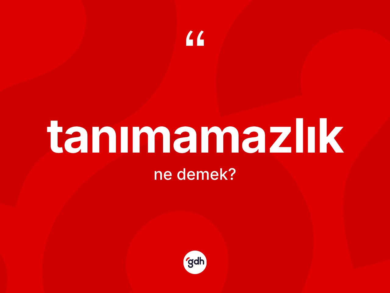 Tanımamazlık kelimesi ne demek? Tanımamazlık kelimesinin TDK'ya göre açıklaması nedir?