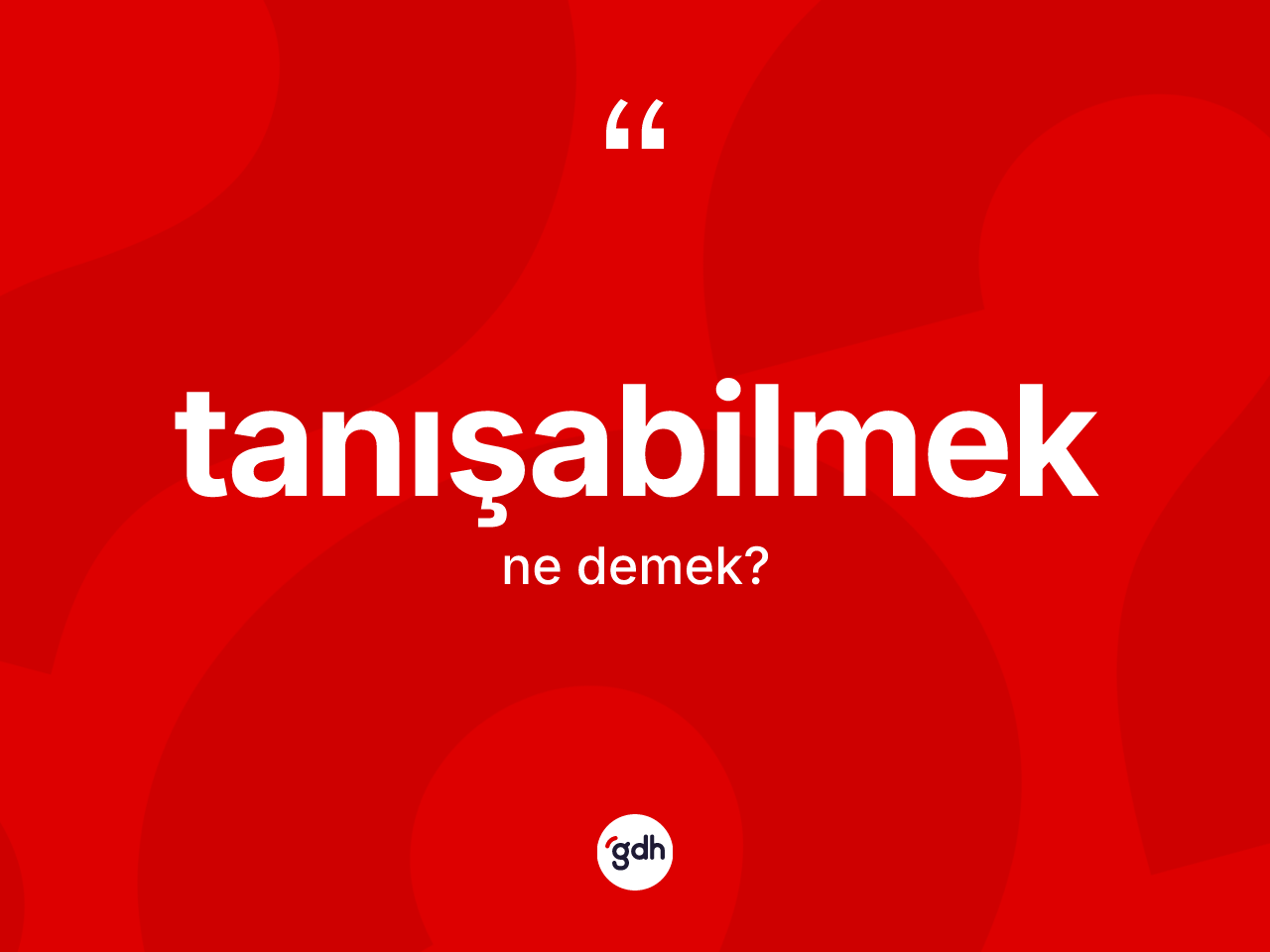 Tanışabilmek ne anlama gelir? Tanışabilmek kelimesinin TDK'ya göre açıklaması nedir?