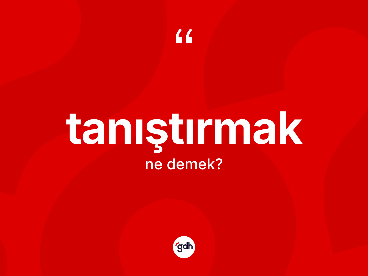 Tanıştırmak ne demek? Tanıştırmağın sözlükteki anlamı nedir?