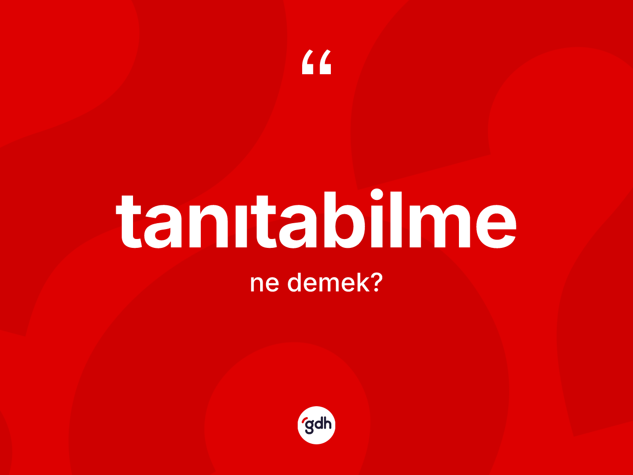 Tanıtabilme nedir? Tanıtabilme kelimesinin TDK anlamı nedir?