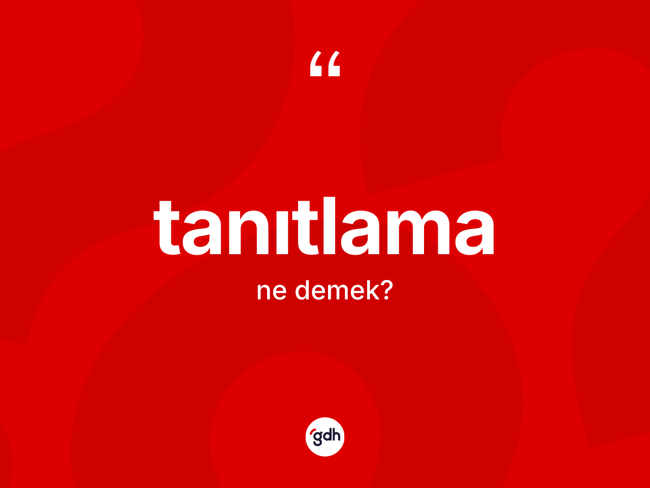 Tanıtlama kelimesinin anlamı nedir? Tanıtlamanın TDK'ya göre anlamı nedir?