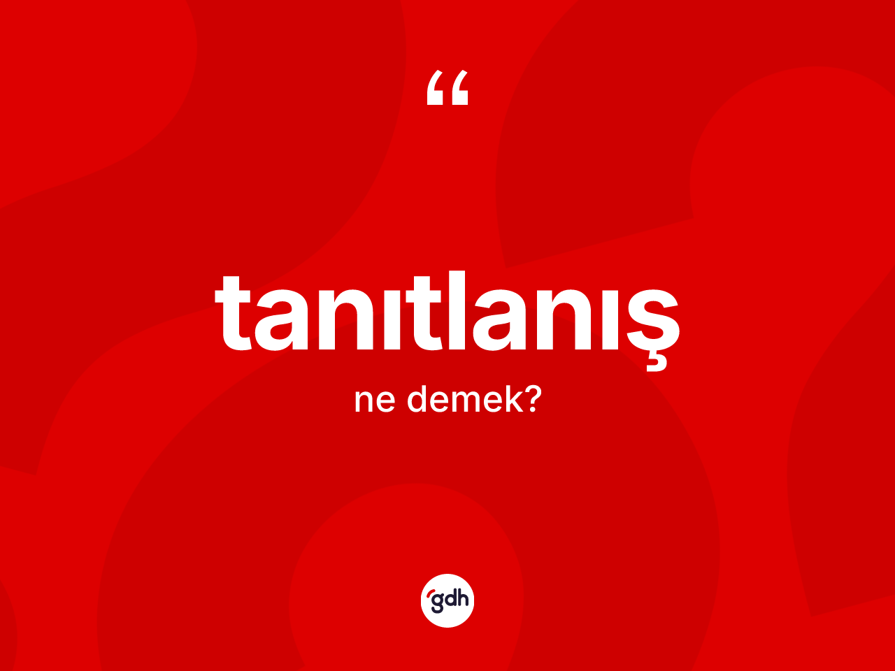 Tanıtlanış kelimesinin sözlükteki tanımı nedir? Tanıtlanış kelimesinin özellikleri nelerdir?