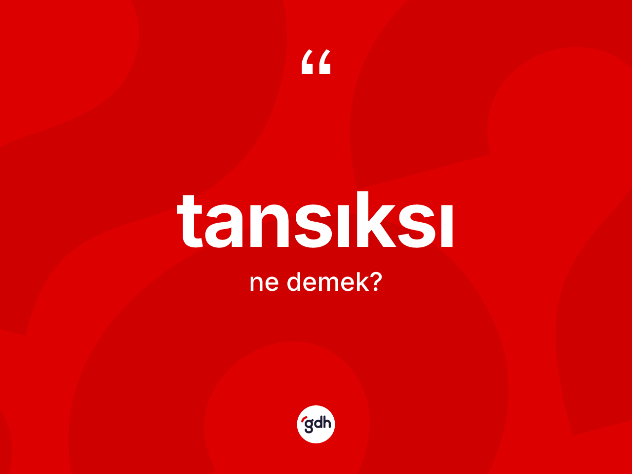Tansıksı kelimesinin sözlükteki tanımı nedir? Tansıksı kelimesinin TDK'ya göre açıklaması nedir?