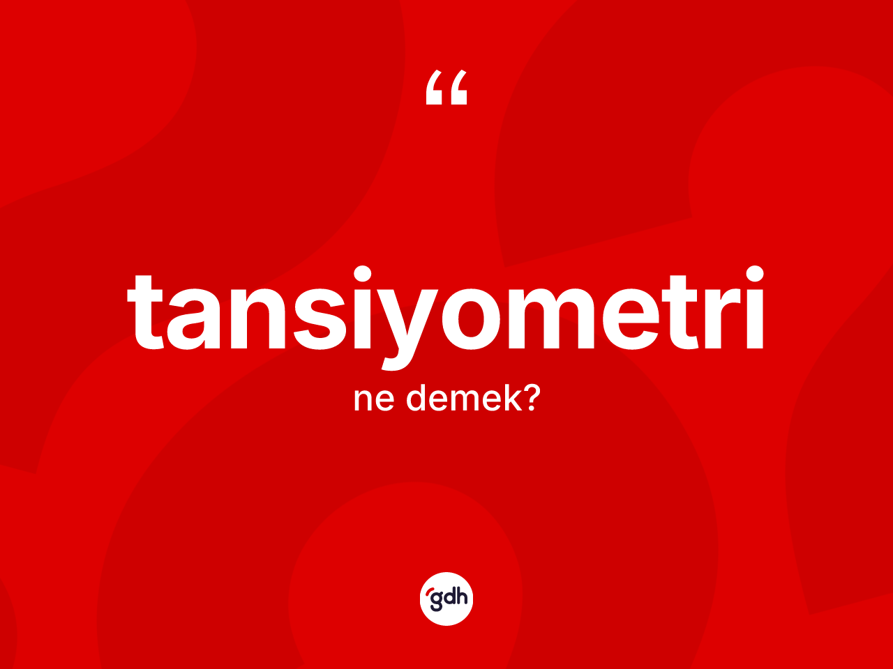 Tansiyometri kelimesinin tanımı nedir? Tansiyometrinin halk arasındaki kullanımı nasıldır?
