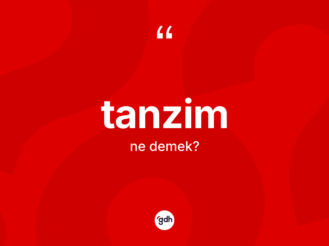 Tanzim kelimesinin tanımı nedir? Tanzimin TDK'ya göre anlamı nedir?