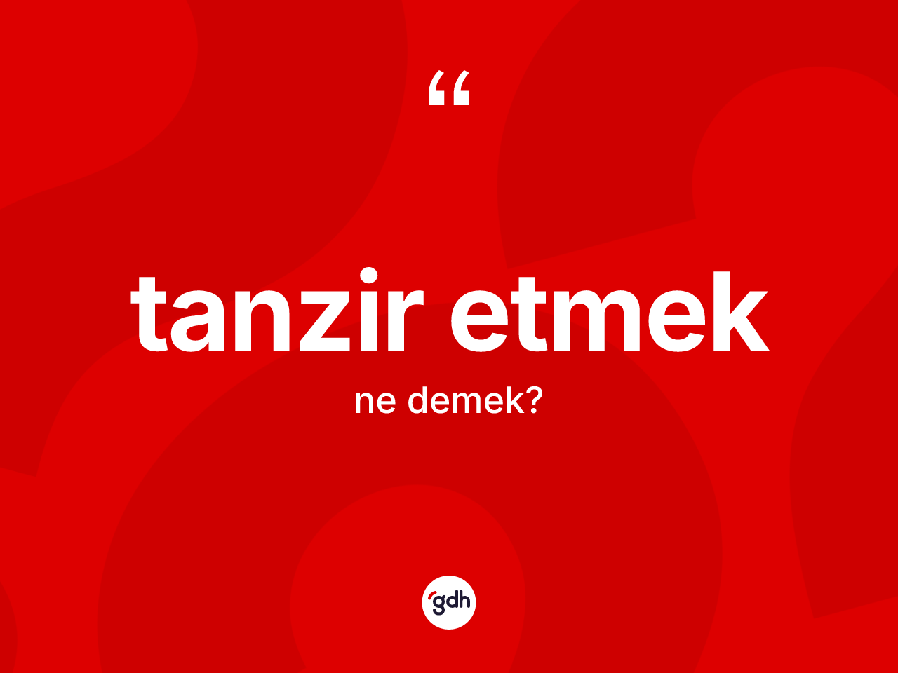 Tanzir etmek ifadesinin anlamı nedir? Tanzir etmek ifadesi nerede kullanılır?