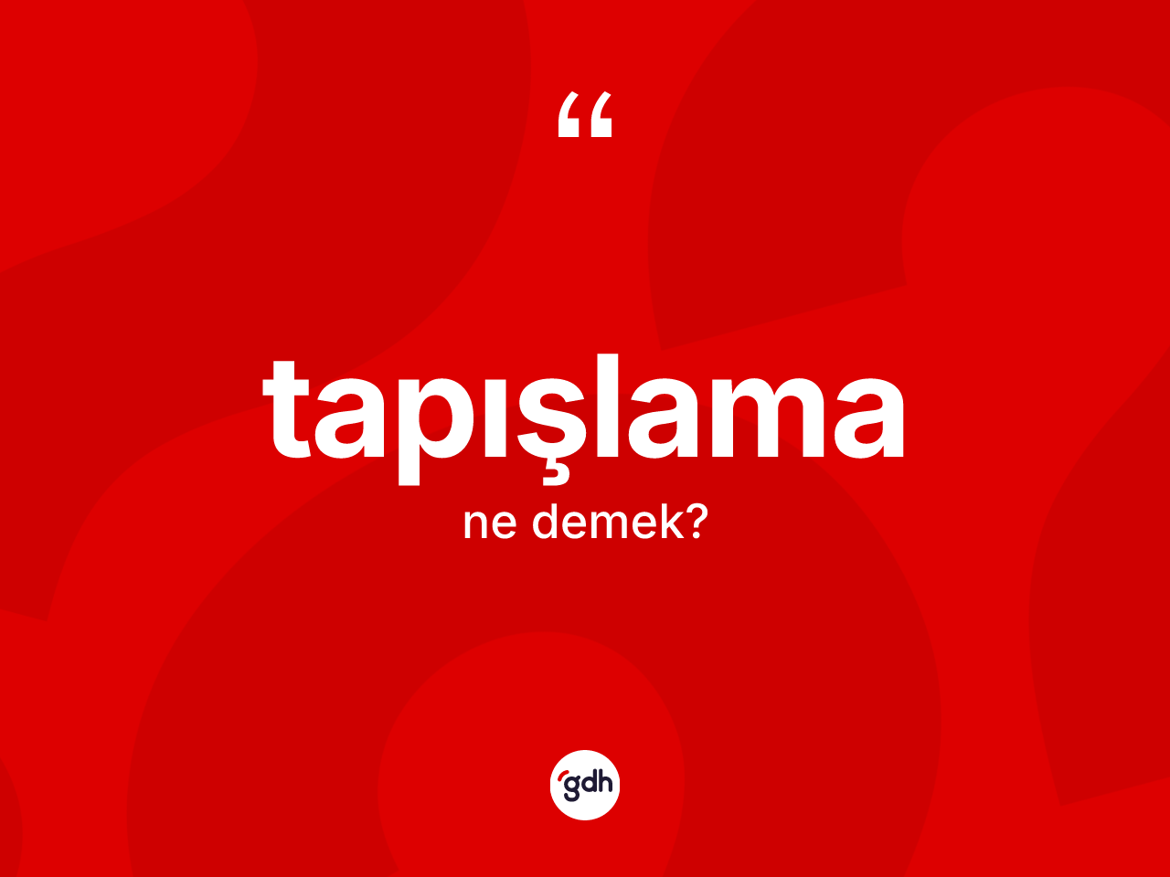 Tapışlama kelimesinin anlamı nedir? Tapışlama kelimesinin kaç farklı anlamı var?