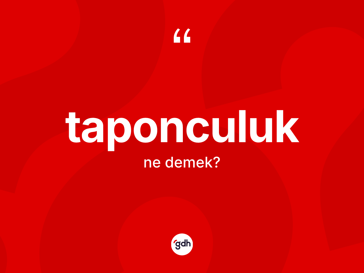 Taponculuk nedir? Taponculuk kelimesinin kaç farklı anlamı var?