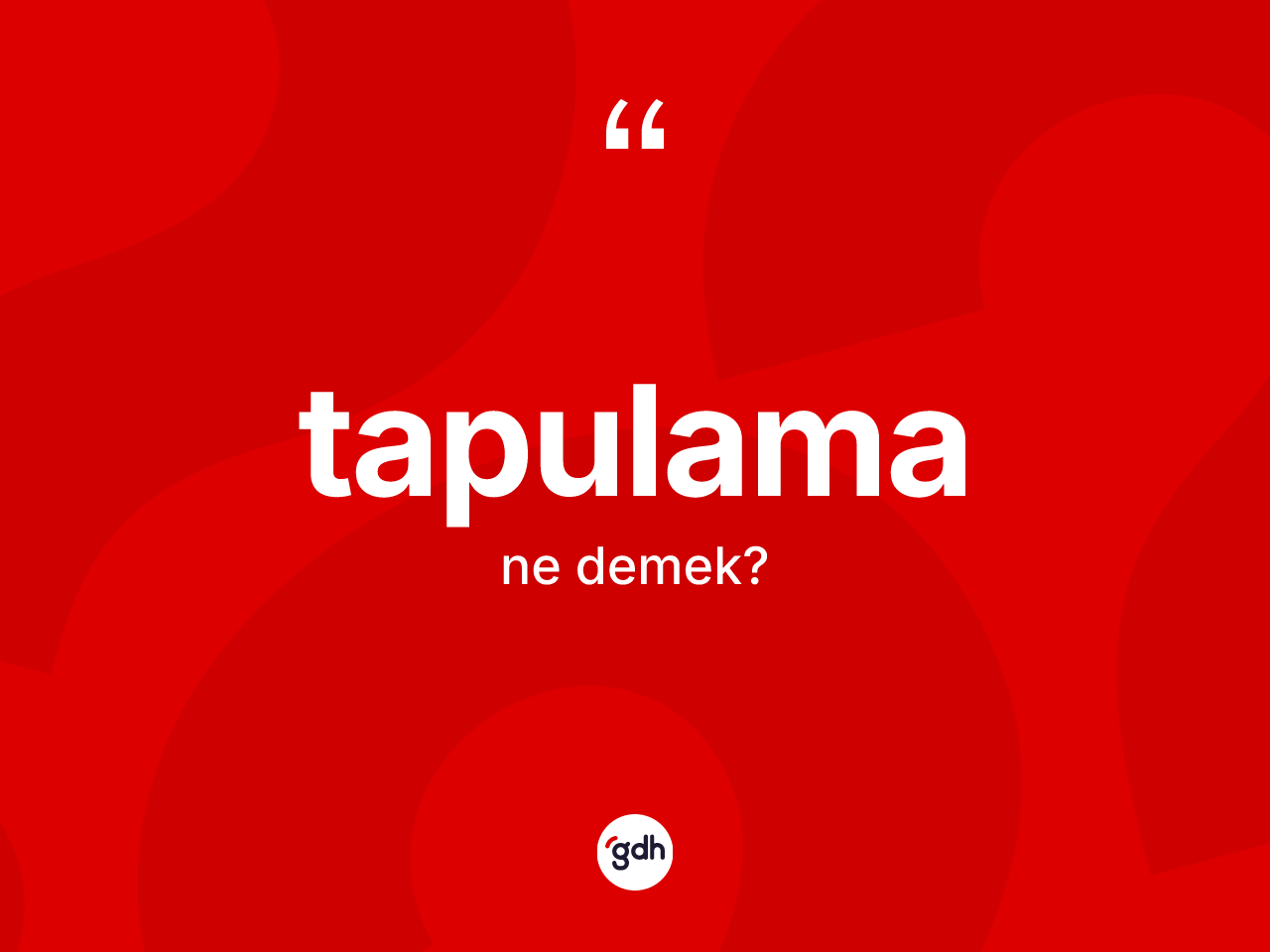 Tapulama kelimesinin tanımı nedir? Tapulamanın TDK'ya göre anlamı nedir?