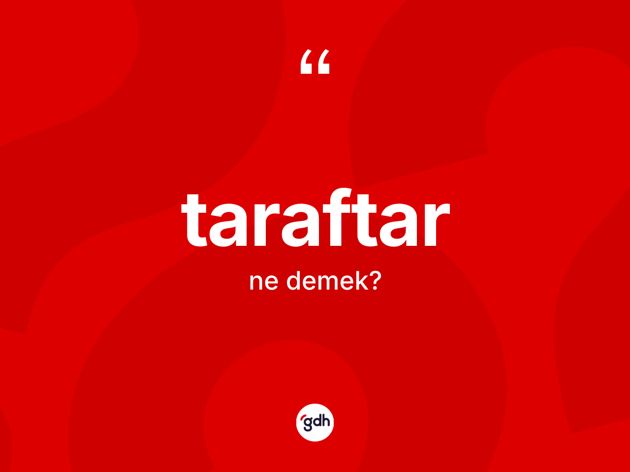 Taraftar kelimesinin sözlükteki tanımı nedir? Taraftarın TDK'ya göre anlamı nedir?