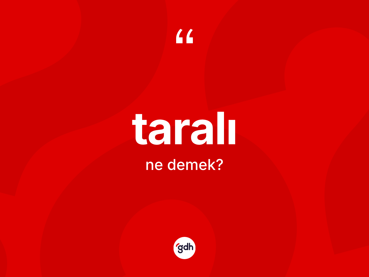 Taralı kelimesi ne anlama gelir? Taralının kısaca tanımı nedir?