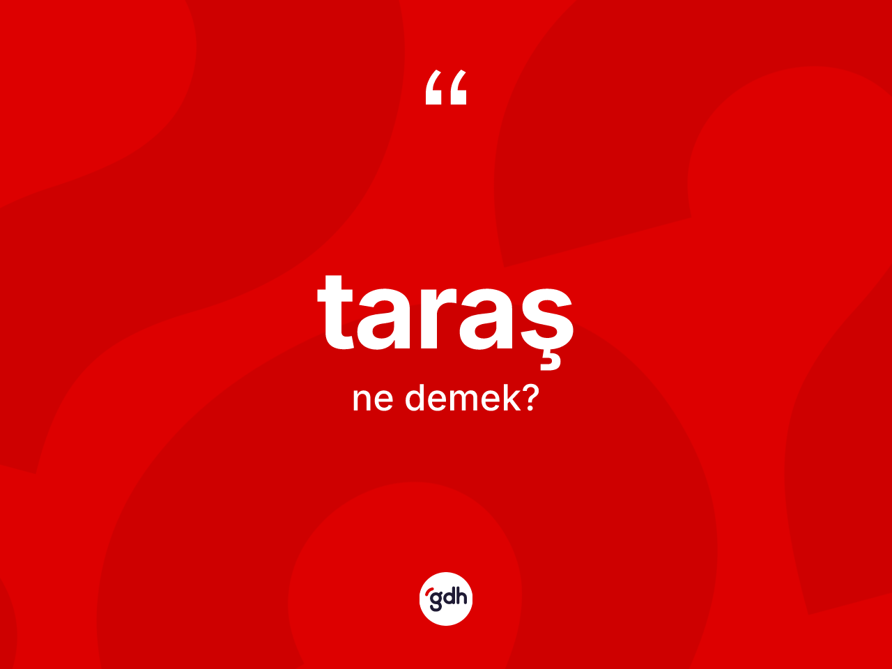 Taraş nedir? Taraş kelimesinin kaç farklı anlamı var?