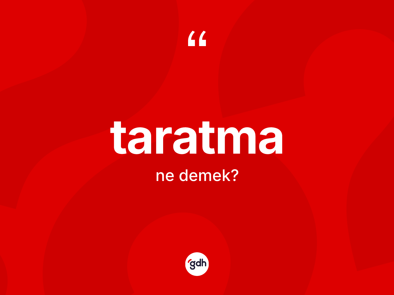 Taratma ne anlama gelir? Taratmanın halk arasındaki kullanımı nasıldır?