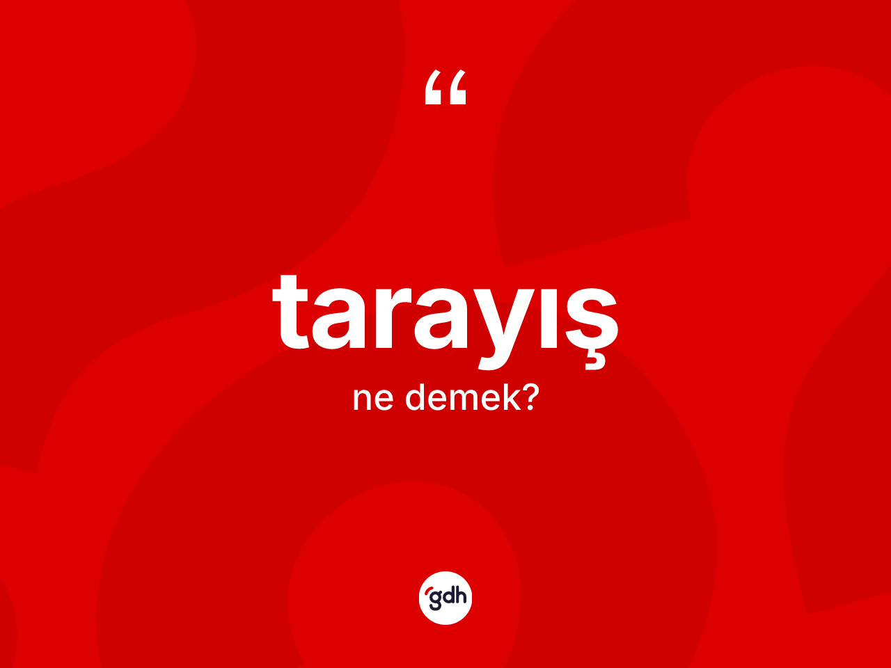Tarayış kelimesinin tanımı nedir? Tarayışın halk arasındaki kullanımı nasıldır?